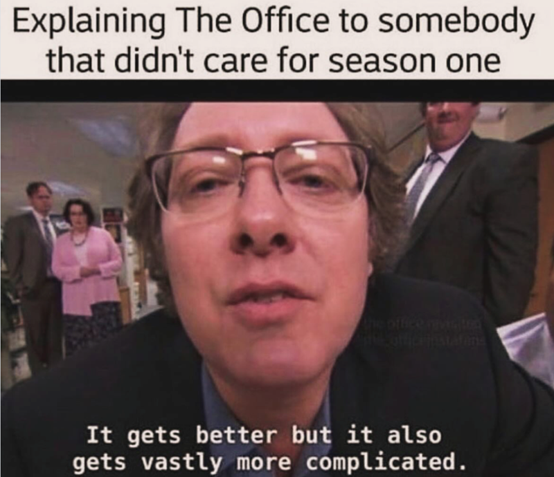 Explaining The Office to somebody that didn't care for season one The office revisited It gets better but it also gets vastly more complicated.
