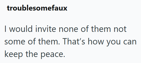 troublesomefaux I would invite none of them not some of them. That's how you can keep the peace.