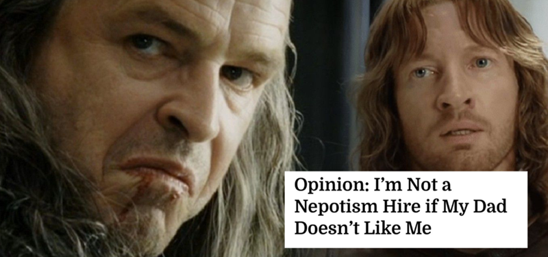 Opinion: I'm Not a Nepotism Hire if My Dad Doesn't Like Me