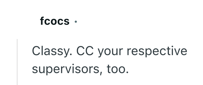 fcocs. Classy. CC your respective supervisors, too.