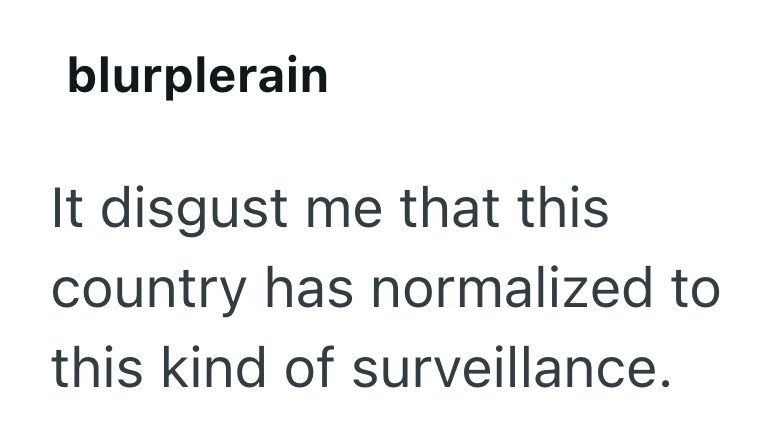 blurplerain It disgust me that this country has normalized to this kind of surveillance.