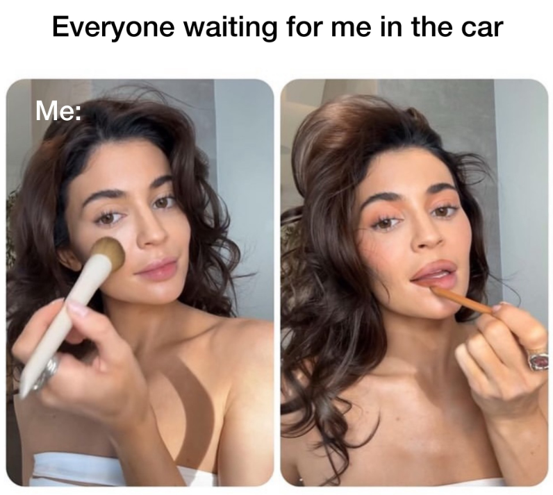 Everyone waiting for me in the car Me: