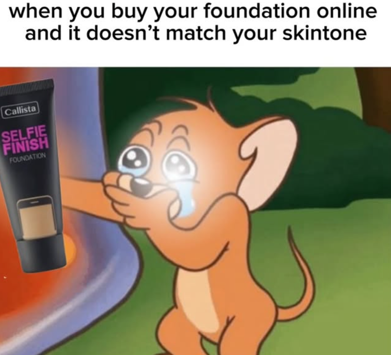 when you buy your foundation online and it doesn't match your skintone Callista SELFIE FINISH FOUNDATION