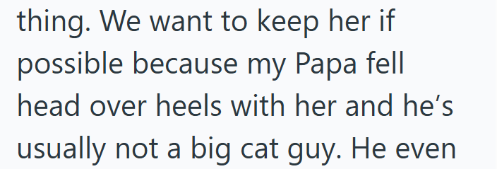 thing. We want to keep her if possible because my Papa fell head over heels with her and he's usually not a big cat guy. He even