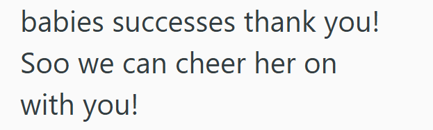 babies successes thank you! Soo we can cheer her on with you!