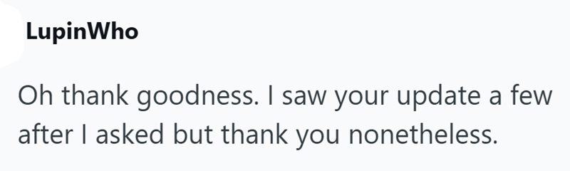 LupinWho Oh thank goodness. I saw your update a few after I asked but thank you nonetheless.