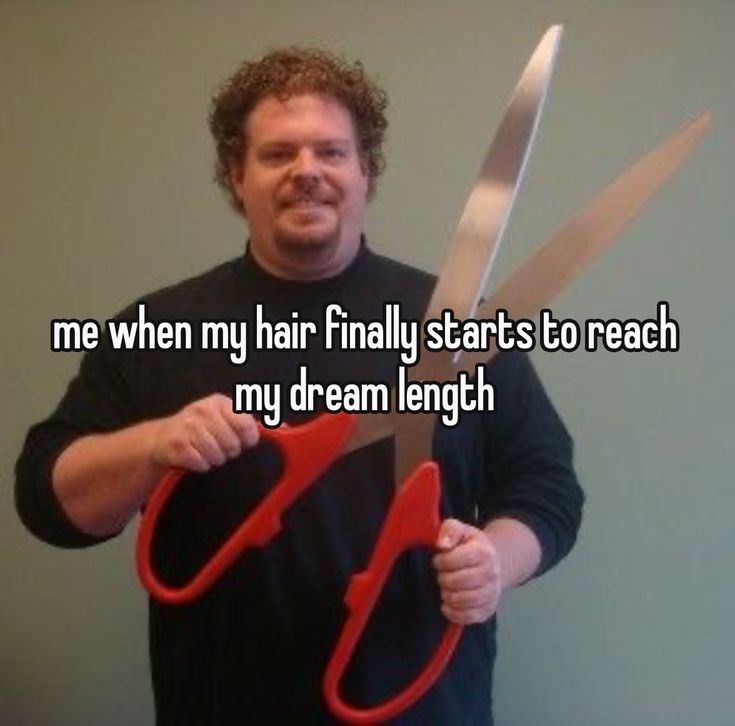 me when my hair finally starts to reach my dream length