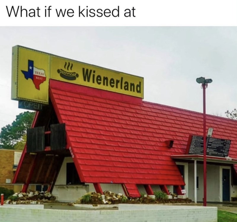 What if we kissed at TEXAS BEST Wienerland OPEN