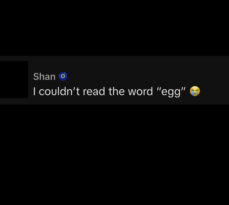Shan I couldn't read the word "egg"