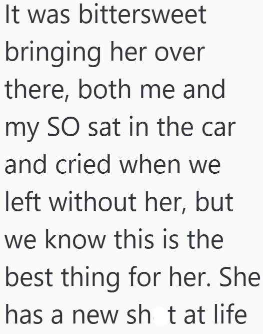 It was bittersweet bringing her over there, both me and my SO sat in the car and cried when we left without her, but we know this is the best thing for her. She has a new sh t at life