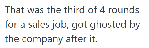 That was the third of 4 rounds for a sales job, got ghosted by the company after it.