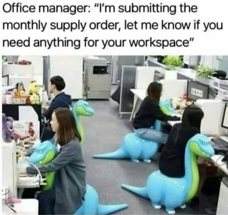 Office manager: "I'm submitting the monthly supply order, let me know if you need anything for your workspace"