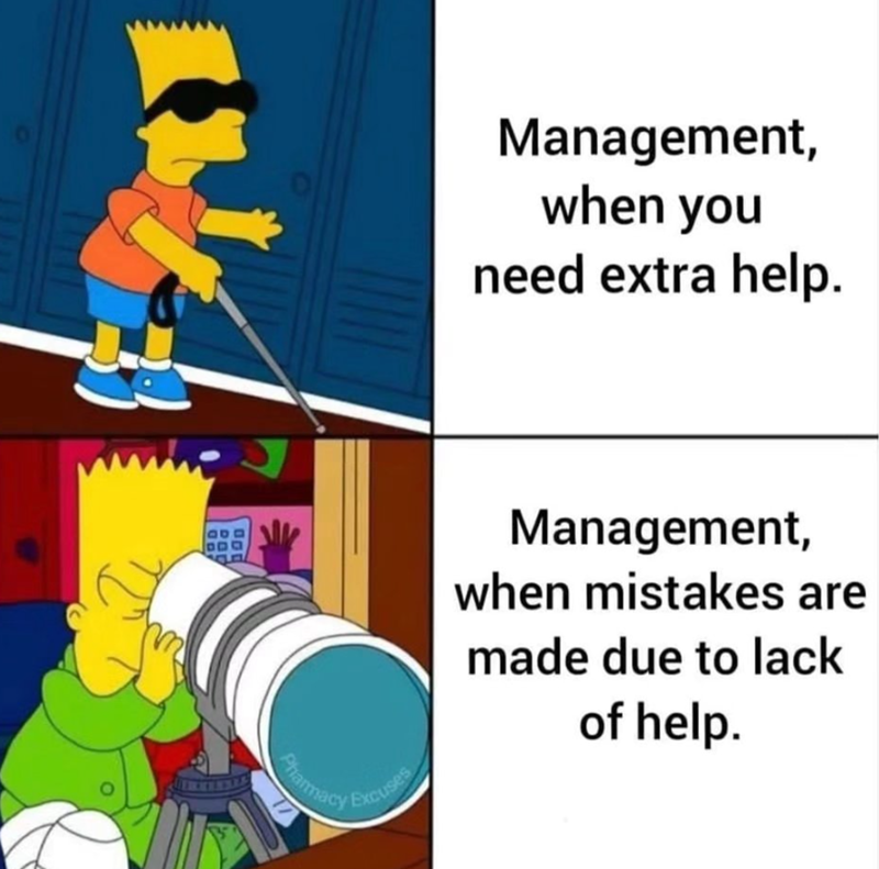POD Management, when you need extra help. Excuses Management, when mistakes are made due to lack of help. Pharmacy