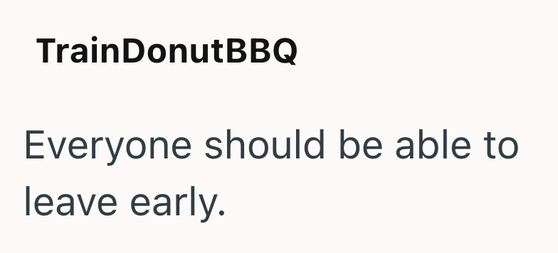 TrainDonutBBQ Everyone should be able to leave early.