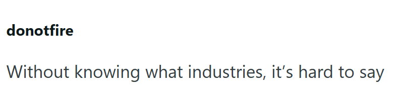 donotfire Without knowing what industries, it's hard to say