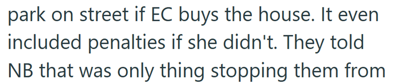 park on street if EC buys the house. It even included penalties if she didn't. They told NB that was only thing stopping them from