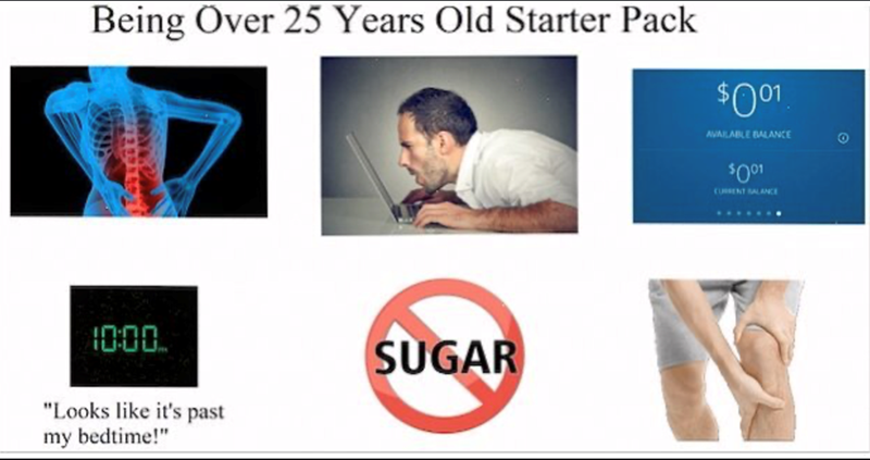 Being Over 25 Years Old Starter Pack $001 AVAILABLE BALANCE $0.01 CURRENT BALANCE 10:00 "Looks like it's past my bedtime!" SUGAR ©