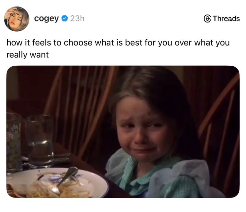 cogey 23h Threads how it feels to choose what is best for you over what you really want