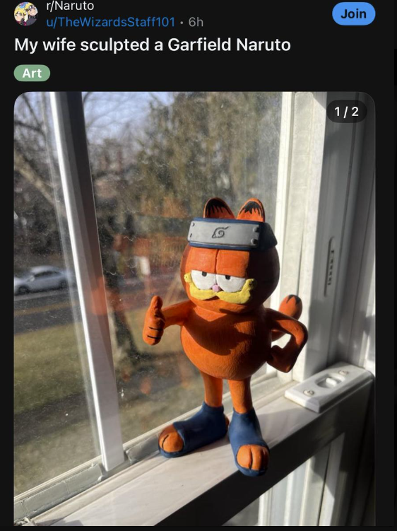 r/Naruto u/TheWizardsStaff101.6h My wife sculpted a Garfield Naruto Art Join 1/2