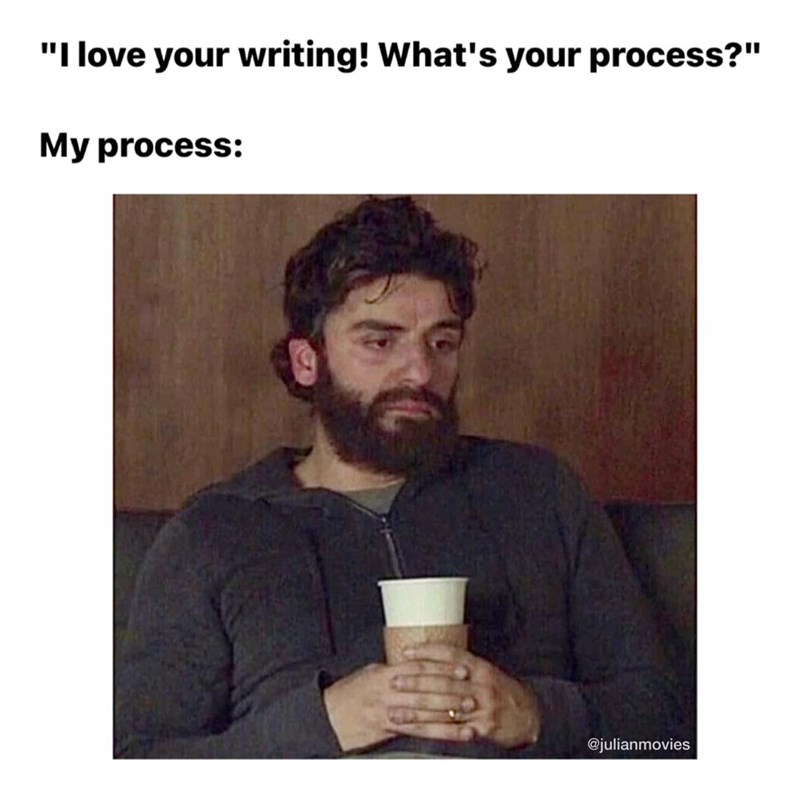 "I love your writing! What's your process?" My process: @julianmovies