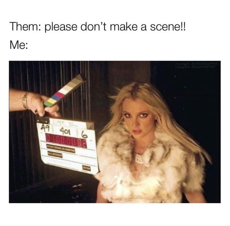 Them: please don't make a scene!! Me: 49 401 401 6 Facebook: @Official Superficial Instagram: @SuperficialTech