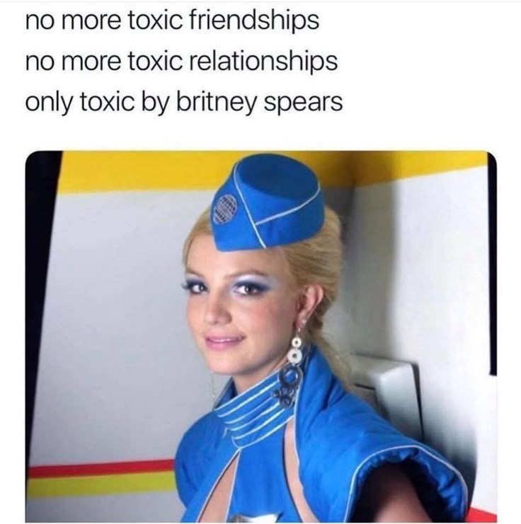 no more toxic friendships no more toxic relationships only toxic by britney spears