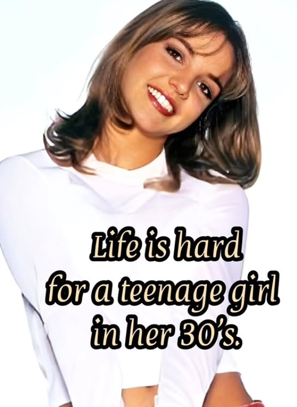 Life is hard for a teenage girl in her 30's.