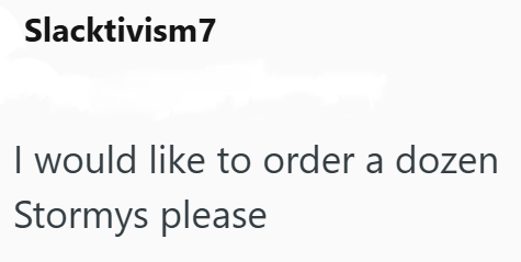 Slacktivism7 I would like to order a dozen Stormys please