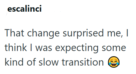 escalinci That change surprised me, I think I was expecting some kind of slow transition D