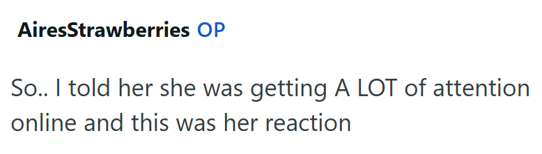 AiresStrawberries OP So.. I told her she was getting A LOT of attention online and this was her reaction