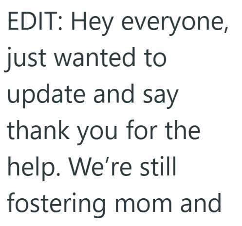 EDIT: Hey everyone, just wanted to update and say thank you for the help. We're still fostering mom and