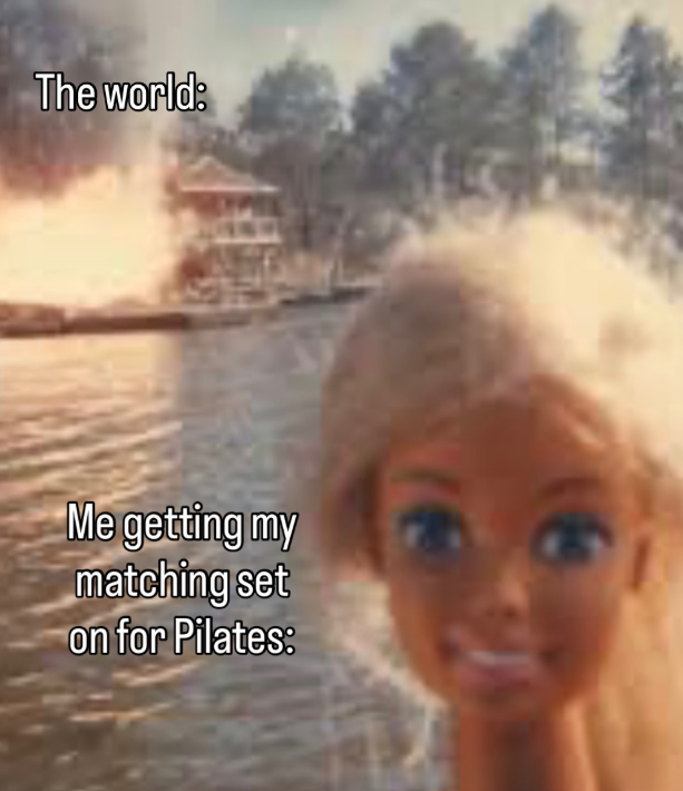 The world: Me getting my matching set on for Pilates: