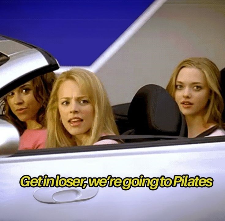 Getin loser, we're going to Pilates