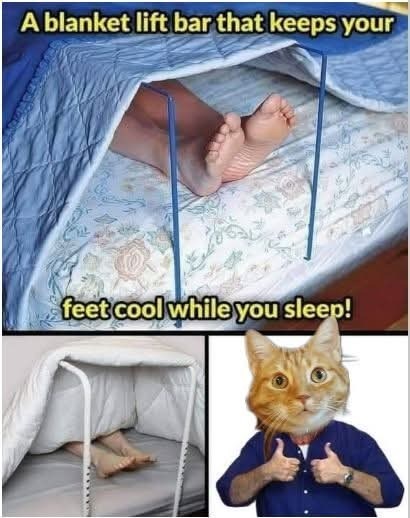 A blanket lift bar that keeps your feet cool while you sleep!