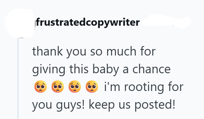 frustratedcopywriter thank you so much for giving this baby a chance i'm rooting for you guys! keep us posted!