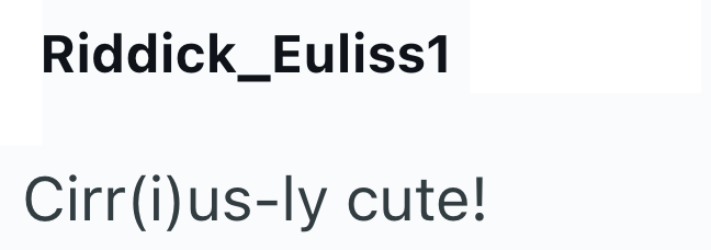 Riddick_Euliss1 Cirr(i)us-ly cute!