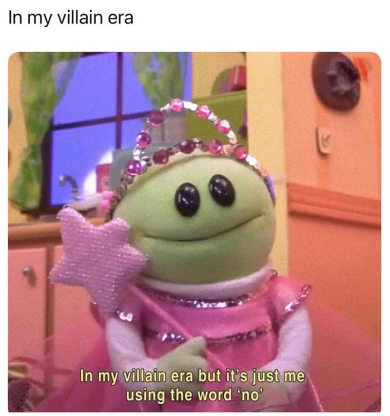 In my villain era In my villain era but it's just me using the word 'no' K