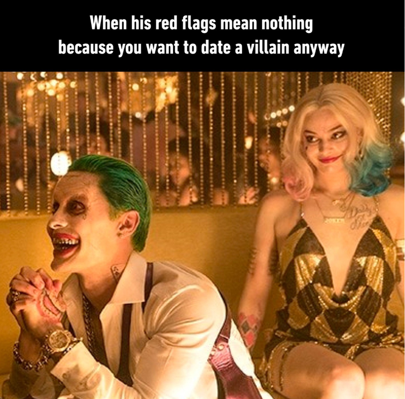 When his red flags mean nothing because you want to date a villain anyway