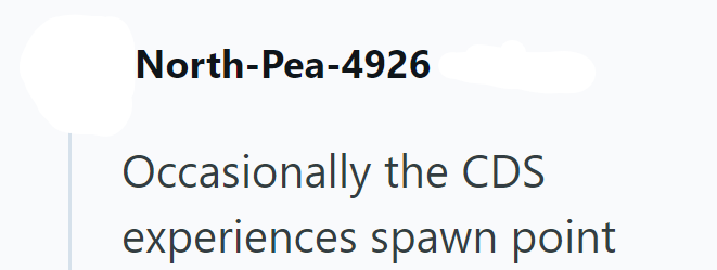 North-Pea-4926 Occasionally the CDS experiences spawn point