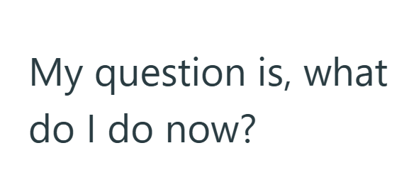 My question is, what do I do now?