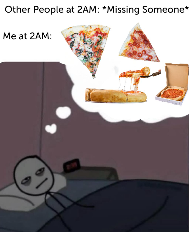 Other People at 2AM: *Missing Someone* Me at 2AM: 2:39