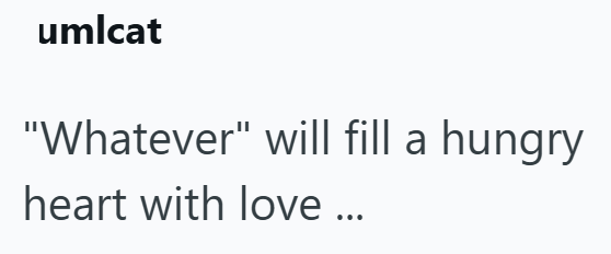 umlcat "Whatever" will fill a hungry heart with love ...