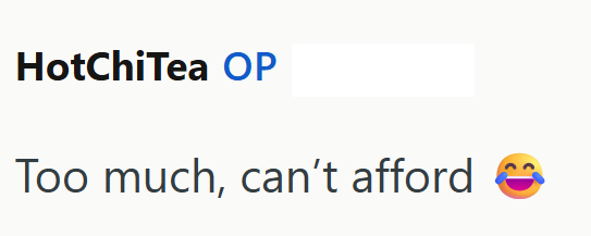 HotChiTea OP Too much, can't afford