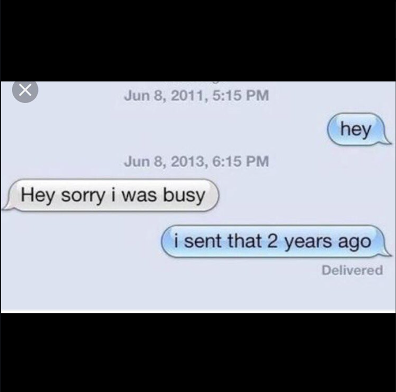 ☑ Jun 8, 2011, 5:15 PM hey Jun 8, 2013, 6:15 PM Hey sorry i was busy i sent that 2 years ago Delivered