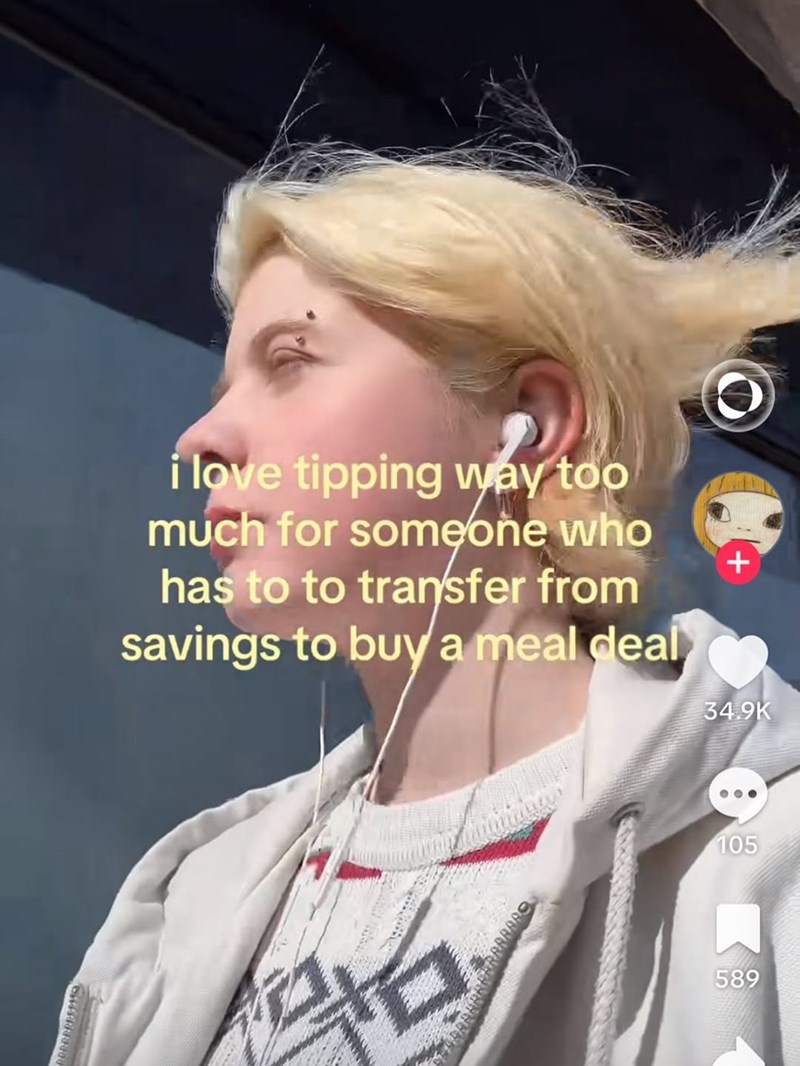 i love tipping way too much for someone who has to to transfer from savings to buy a meal deal + 34.9K 阪 105 589