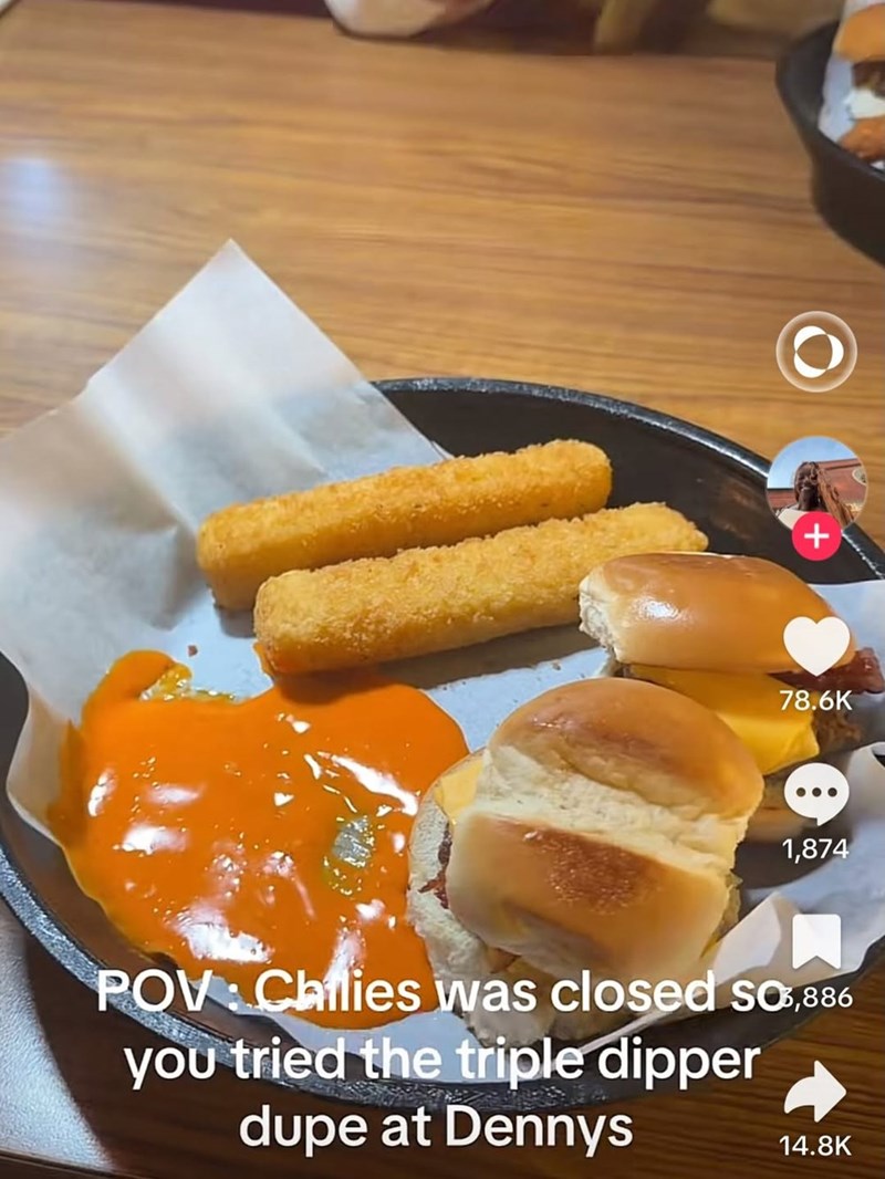 + 78.6K 1,874 POV Chilies was closed so,886 you tried the triple dipper dupe at Dennys 14.8K