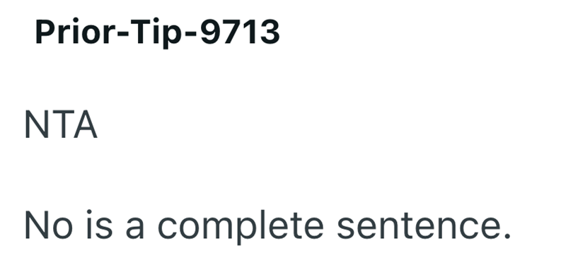 Prior-Tip-9713 NTA No is a complete sentence.