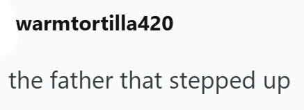 warmtortilla420 the father that stepped up