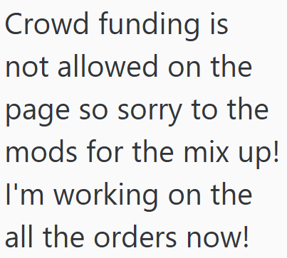 Crowd funding is not allowed on the page so sorry to the mods for the mix up! I'm working on the all the orders now!