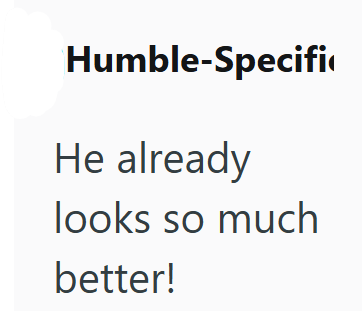 Humble-Specifi He already looks so much better!